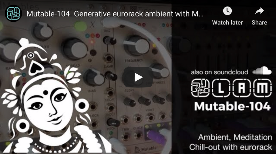 Mutable-104. Generative eurorack ambient with Mutable instruments modules